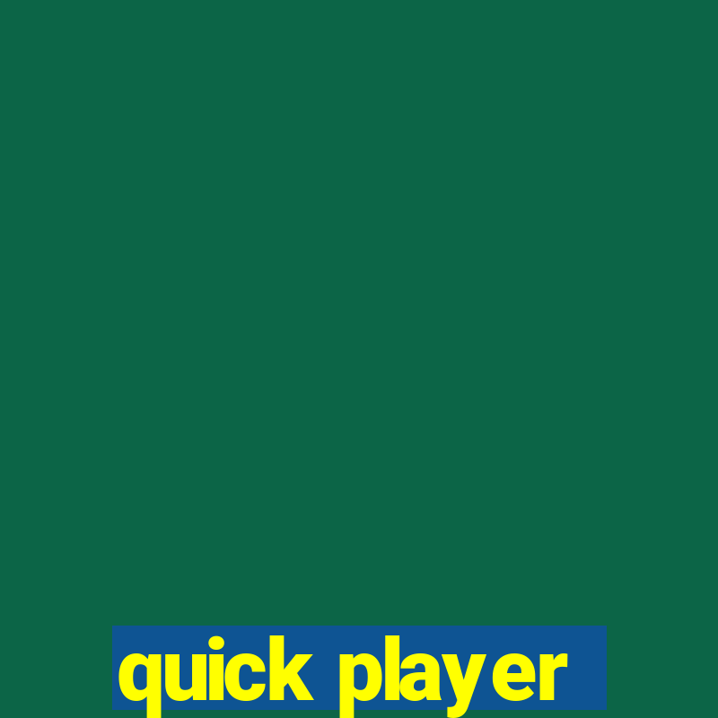 quick player